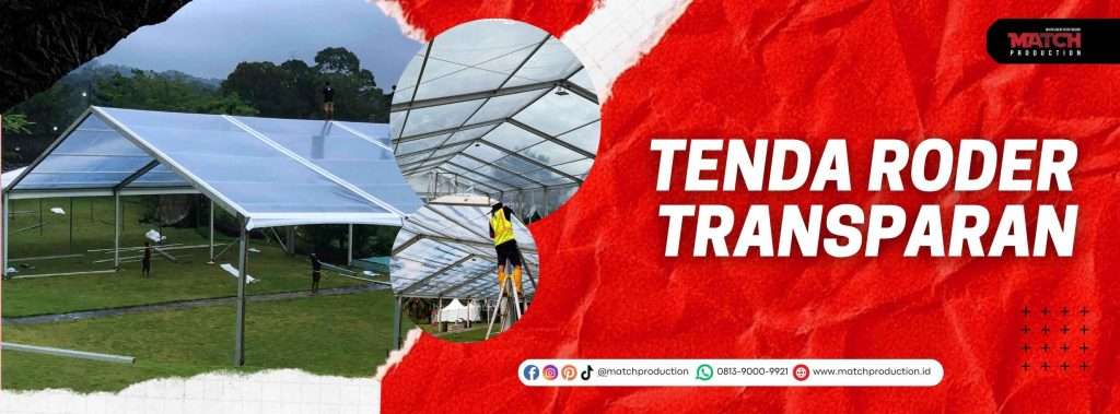 Sewa Tenda Roder transparan memberikan efek visual lebih menarik, suasana terbuka, cocok untuk malam hari, dan mendukung estetika event.